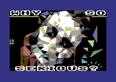 Why So Serious?