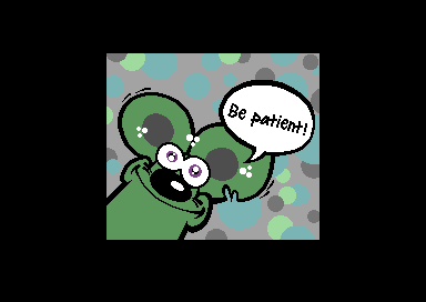 Be Patient!