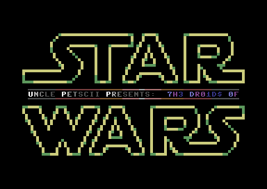 Uncle Petscii's Droids of Star Wars - Title Card